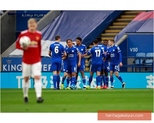 莱斯特城战术解析：球队表现稳健，逐步适应新赛季挑战